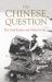 The Chinese Question : The Gold Rushes and Global Politics