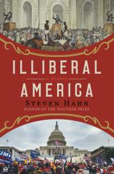 Illiberal America : A History