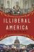 Illiberal America : A History