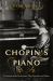 Chopin's Piano : In Search of the Instrument that Transformed Music