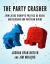 The Party Crasher : How Jesus Disrupts Politics As Usual and Redeems Our Partisan Divide