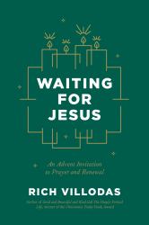 Waiting for Jesus : An Advent Invitation to Prayer and Renewal: an Advent Christmas Devotional