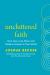 Uncluttered Faith : Own Less, Love More, and Make an Impact in Your World: a Minimalist Book