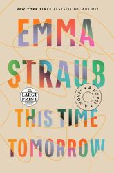 This Time Tomorrow : A Novel