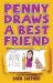 Penny Draws a Best Friend Penny Draws a Best Friend