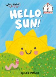 Hello, Sun! : A Seuss Studios Book