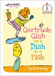 Gertrude Gish on a Dish on a Fish : A Seuss Studios Book