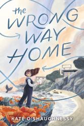 The Wrong Way Home : (Newbery Honor Award Winner)