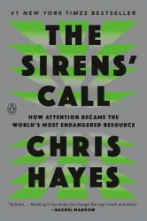 The Sirens' Call : How Attention Became the World's Most Endangered Resource