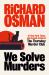 We Solve Murders : A Novel