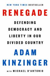 Renegade : Defending Democracy and Liberty in Our Divided Country