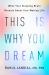 This Is Why You Dream : What Your Sleeping Brain Reveals about Your Waking Life