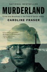 Murderland : Crime and Bloodlust in the Time of Serial Killers