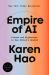 Empire of AI : Dreams and Nightmares in Sam Altman's OpenAI Empire of AI : Dreams and Nightmares in Sam Altman's OpenAI