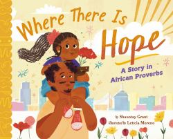 Where There Is Hope : A Story in African Proverbs