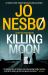 Killing Moon : A Harry Hole Novel (13) Killing Moon : A Harry Hole Novel (13)