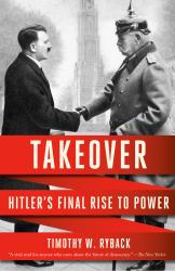 Takeover : Hitler's Final Rise to Power