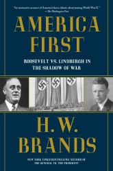 America First : Roosevelt vs. Lindbergh in the Shadow of War