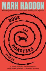 Dogs and Monsters : Stories