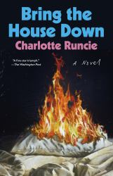 Bring the House Down : A Novel