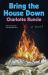 Bring the House Down : A Novel Bring the House Down : A Novel