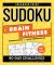 Sudoku for Brain Fitness : 90-Day Challenge to Sharpen the Mind and Strengthen Cognitive Skills