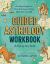 Guided Astrology Workbook : A Step-By-Step Guide for Deep Insight into Your Astrological Signs, Birth Chart, and Life