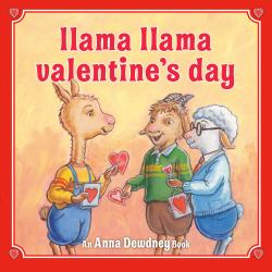 Llama Llama Valentine's Day : A Valentine's Day Book for Kids and Toddlers