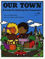 Our Town : A Guide for Studying Any Community