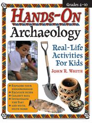 Hands-On Archaeology : Real-Life Activities for Kids