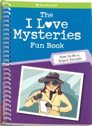 The I Love Mysteries Fun Book : How to Be a Super Sleuth