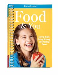 Food and You : Eat Right, Being Strong and Feeling Great