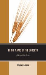 In the Name of the Goddess : A Biophilic Ethic