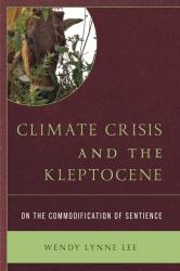 Climate Crisis and the Kleptocene : On the Commodification of Sentience