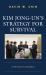 Kim Jong-Un's Strategy for Survival : A Method to Madness