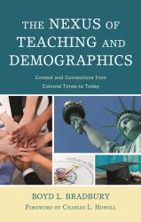 The Nexus of Teaching and Demographics : Context and Connections from Colonial Times to Today