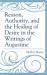 Reason, Authority, and the Healing of Desire in the Writings of Augustine Reason, Authority, and the Healing of Desire in the Writings of Augustine