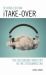 ITake-Over : The Recording Industry in the Streaming Era ITake-Over : The Recording Industry in the Streaming Era