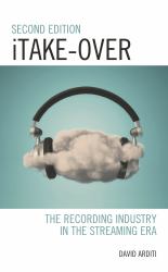 ITake-Over : The Recording Industry in the Streaming Era
