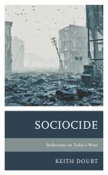 Sociocide : Reflections on Today's Wars
