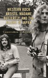 Western Rock Artists, Madame Butterfly, and the Allure of Japan : Dancing in an Eastern Dream