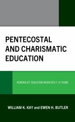 Pentecostal and Charismatic Education : Renewalist Education Wherever It Is Found