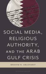 Social Media, Religious Authority, and the Arab Gulf Crisis