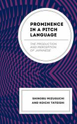Prominence in a Pitch Language : The Production and Perception of Japanese