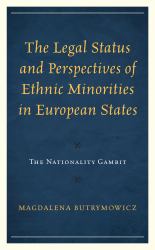 The Legal Status and Perspectives of Ethnic Minorities in European States : The Nationality Gambit