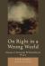 On Right in Wrong : Toward a Philosophy-Inspired Artisanal Approach to Life
