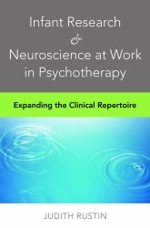 Infant Research and Neuroscience in Clinical Practice : Enhancing Empathy Attunement and Attachment