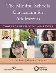 The Mindfulness Schools Curriculum for Adolescents : Tools for Developing Awareness