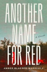 Another Name for Red : A Novel