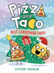 Pizza and Taco: Best Christmas Ever! : (a Graphic Novel)